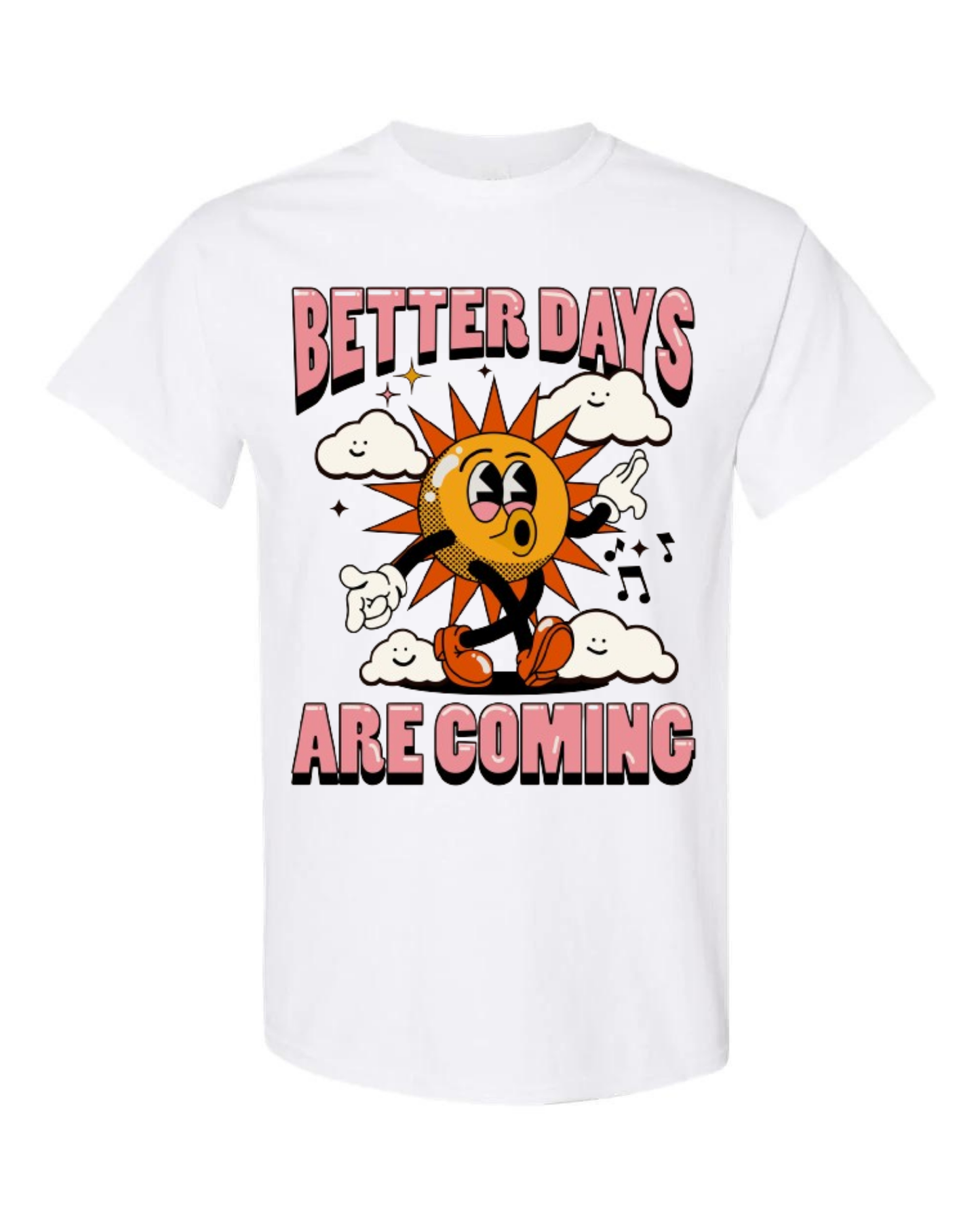 "Better Days Are Coming" Short Sleeve T-Shirt