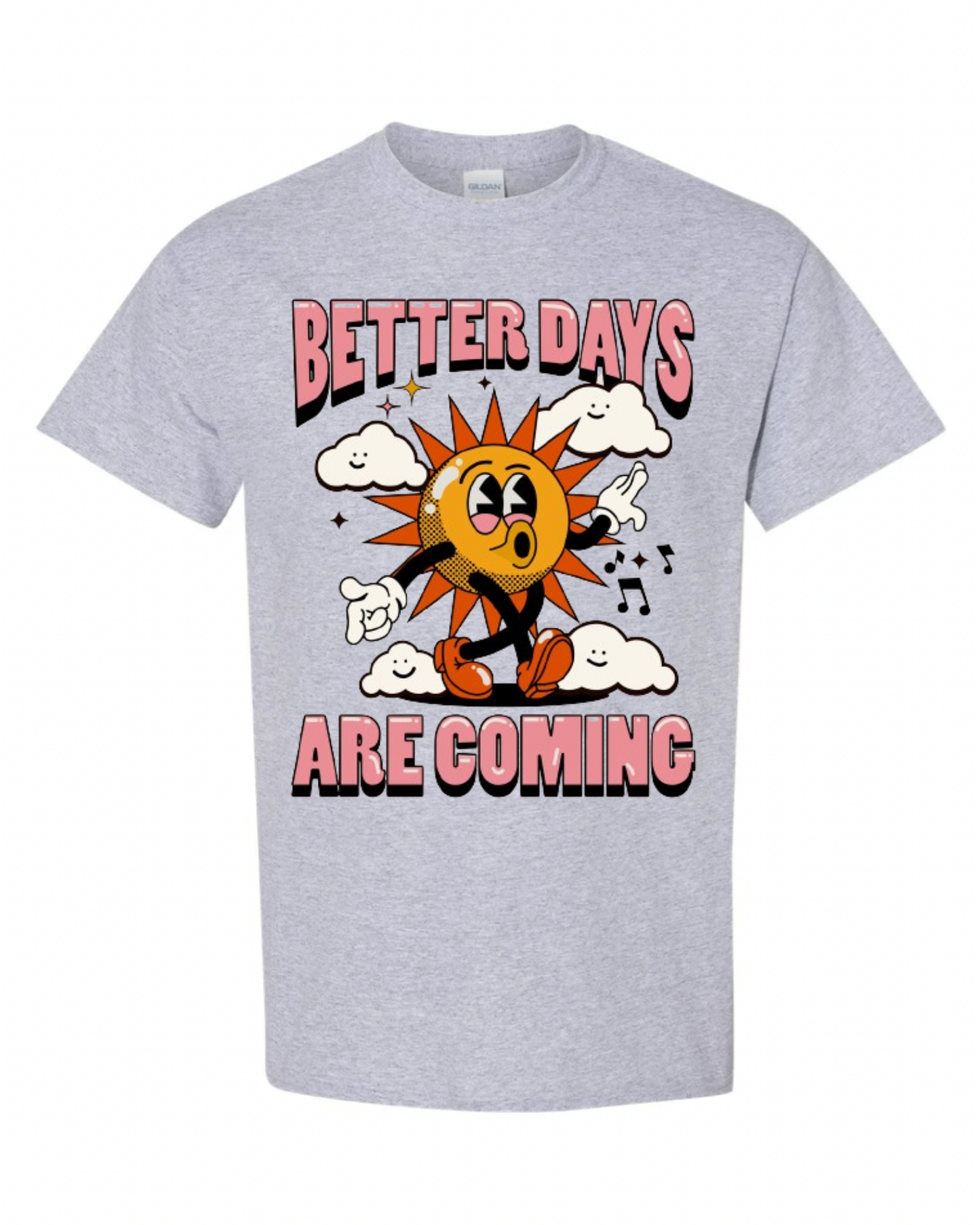 "Better Days Are Coming" Short Sleeve T-Shirt