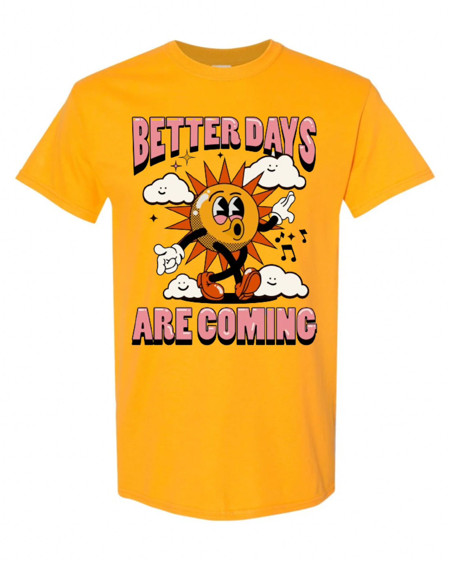 "Better Days Are Coming" Short Sleeve T-Shirt