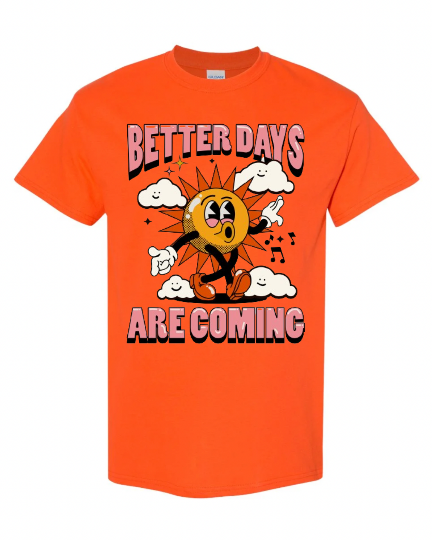 "Better Days Are Coming" Short Sleeve T-Shirt