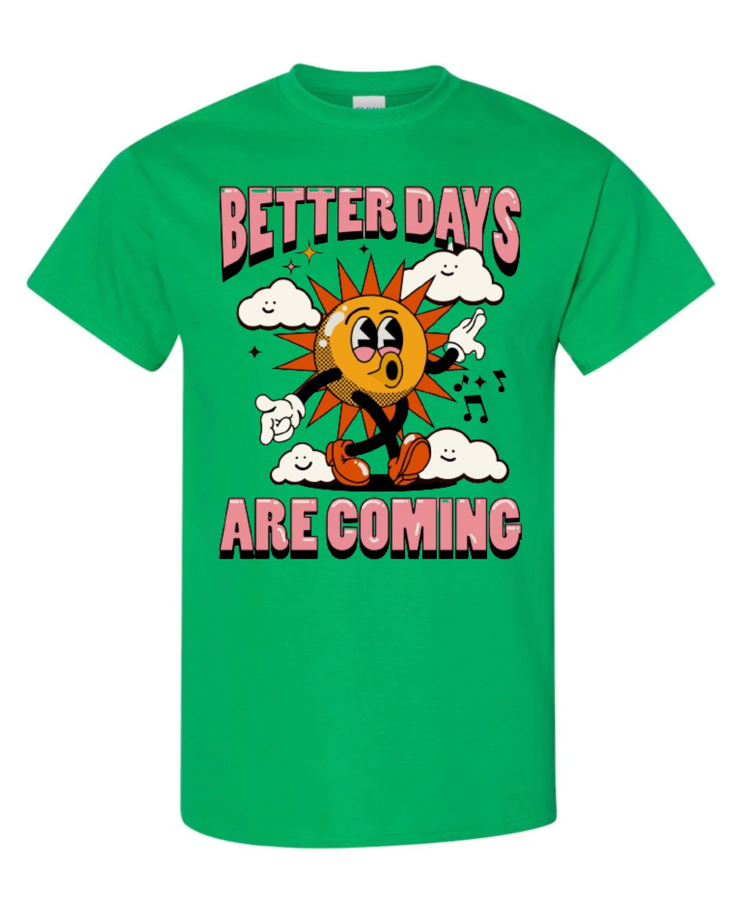 "Better Days Are Coming" Short Sleeve T-Shirt