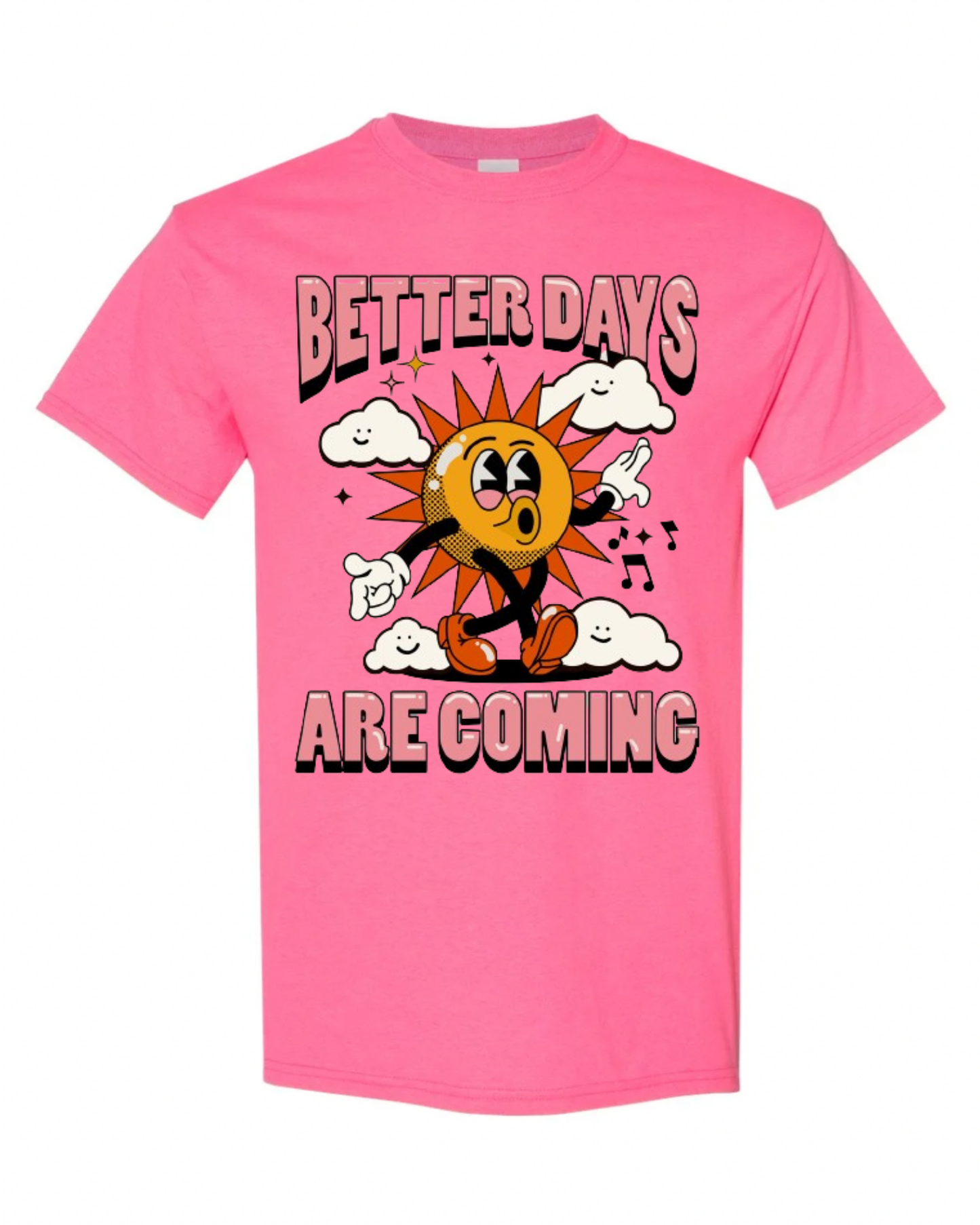 "Better Days Are Coming" Short Sleeve T-Shirt