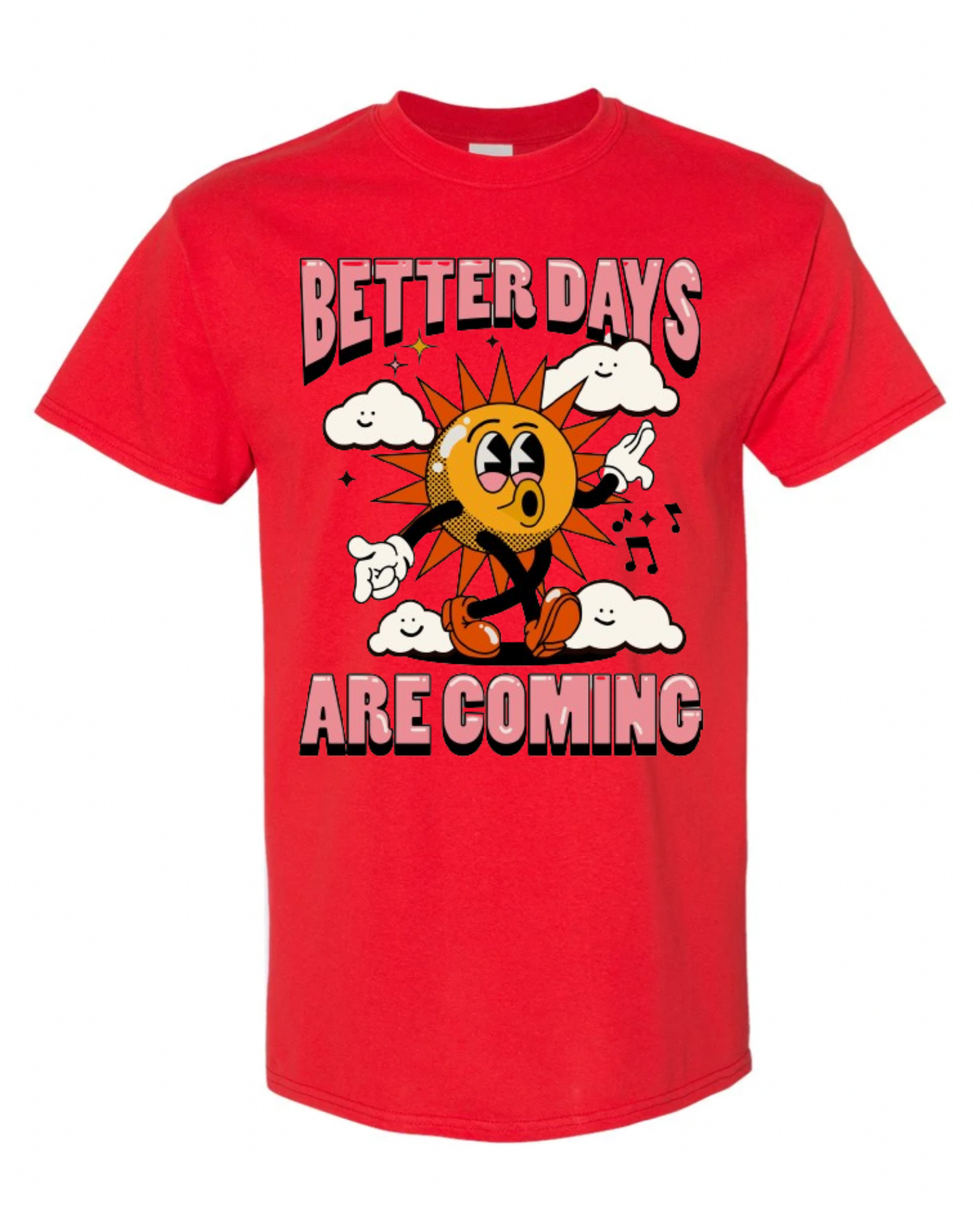 "Better Days Are Coming" Short Sleeve T-Shirt