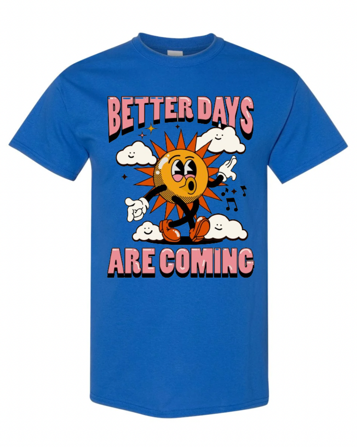 "Better Days Are Coming" Short Sleeve T-Shirt