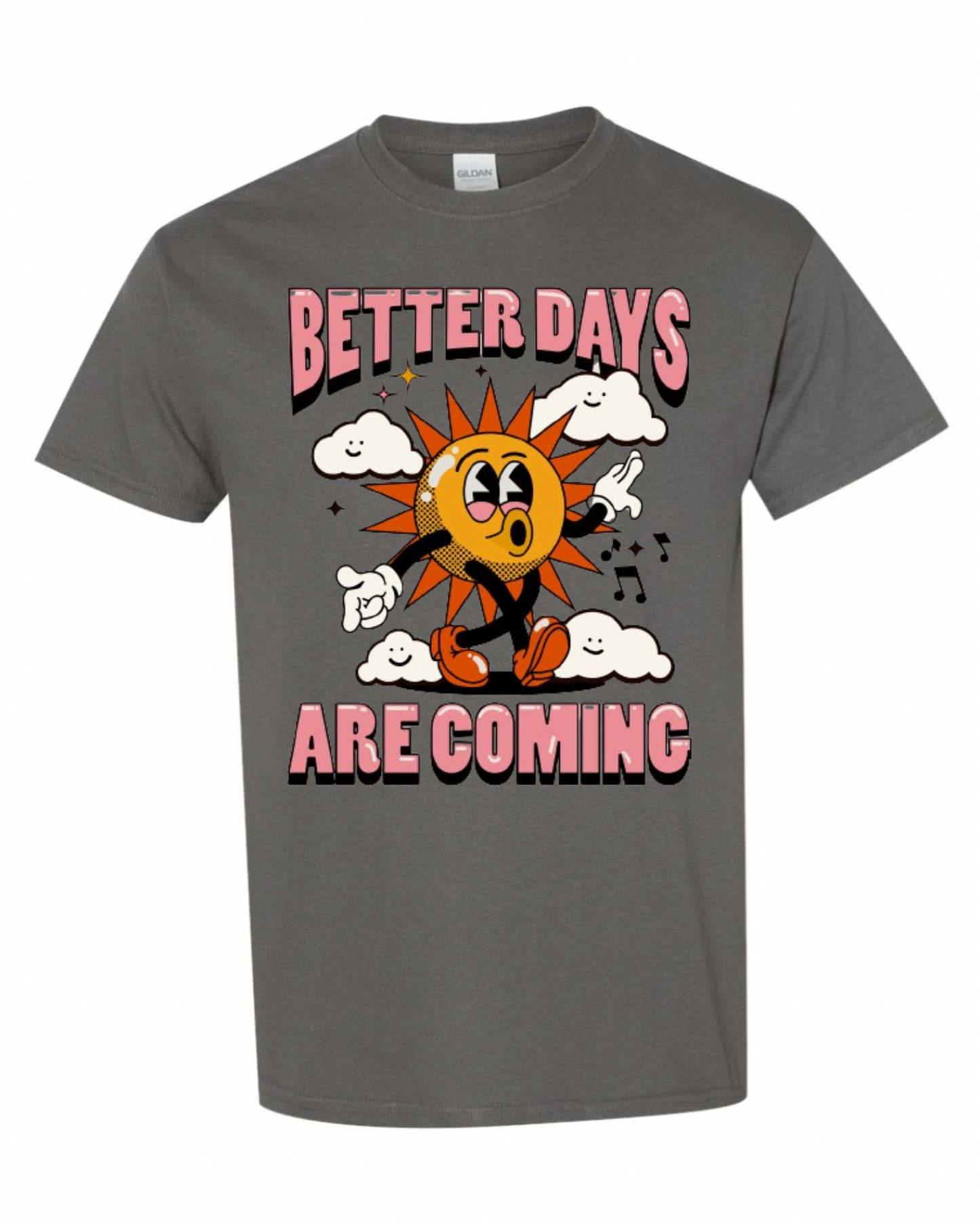 "Better Days Are Coming" Short Sleeve T-Shirt