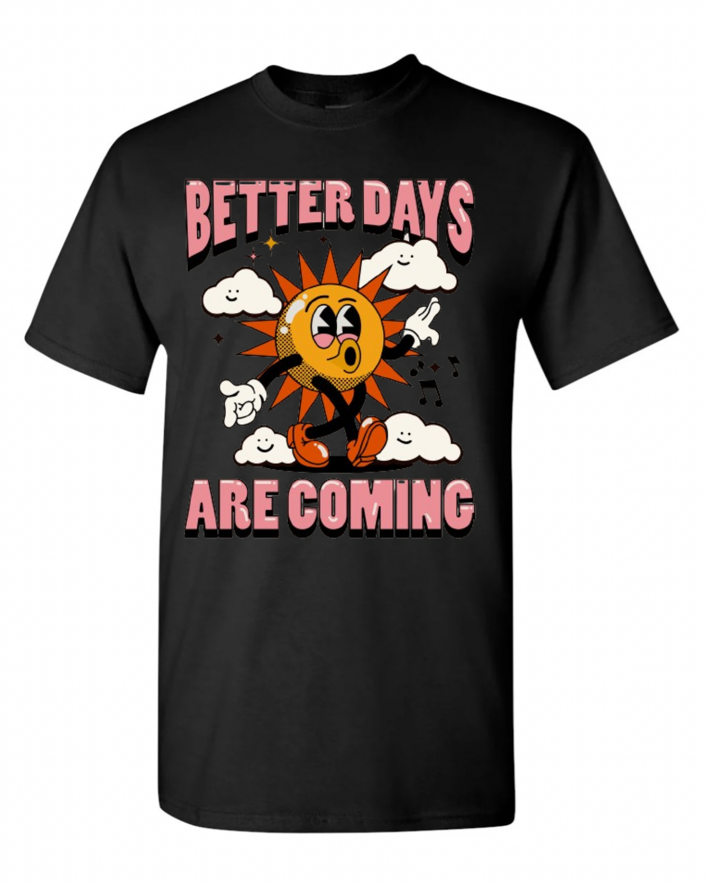 "Better Days Are Coming" Short Sleeve T-Shirt