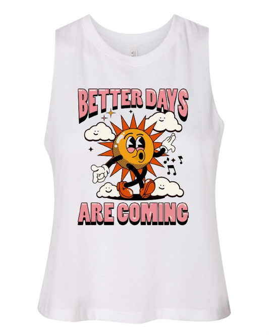 "Better Days Are Coming" Women's Racerback Crop Tank