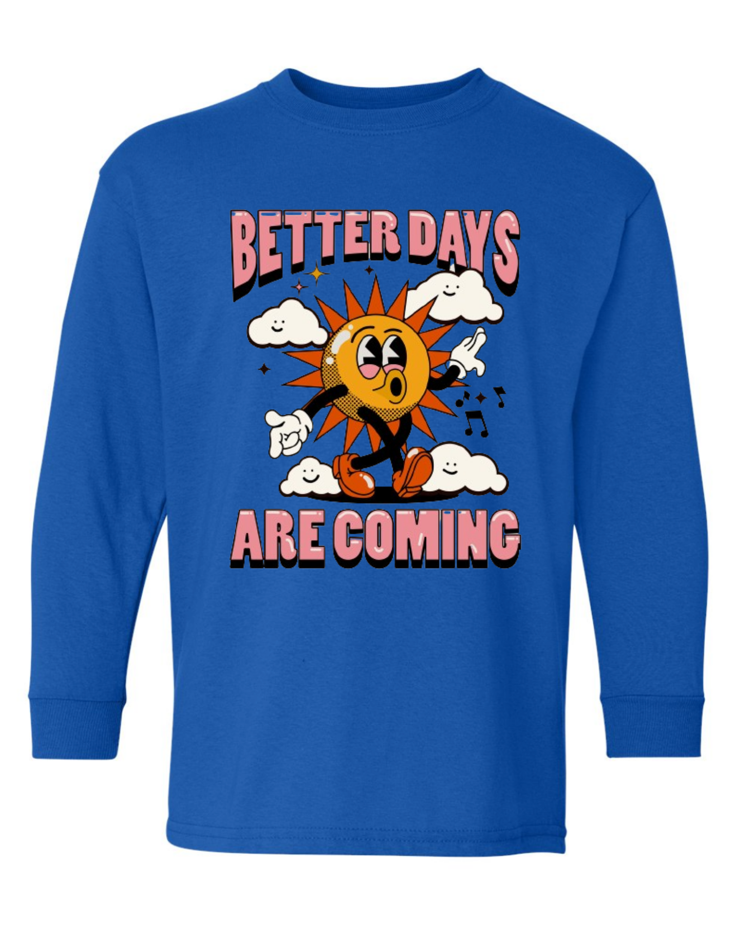 "Better Days Are Coming" Youth Long Sleeve T-Shirt