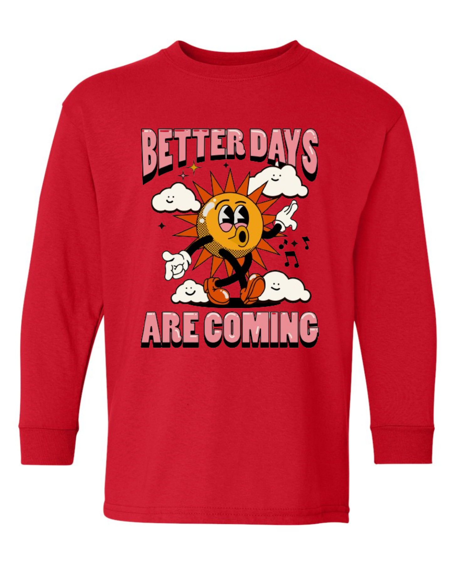 "Better Days Are Coming" Youth Long Sleeve T-Shirt