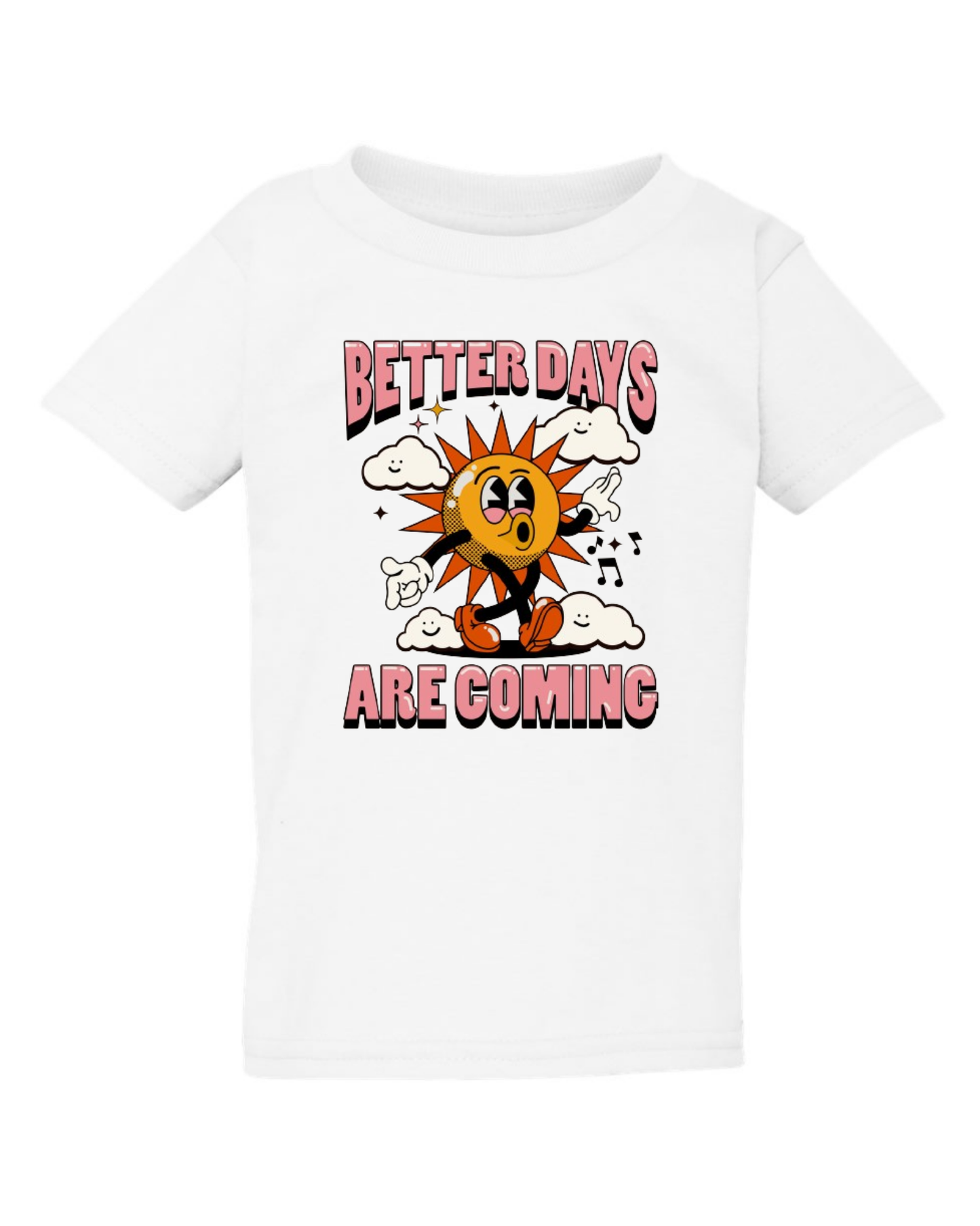 "Better Days Are Coming" Toddler T-Shirt